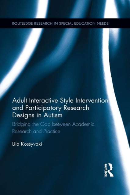 Book cover of: Adult Interactive Style Intervention and Participatory Research Designs in Autism. By: Lila Kossyvaki