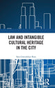 Book cover of: Law and Intangible Cultural Heritage in the City. By: Sara Ross