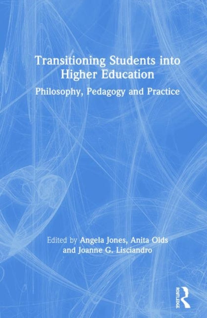 Book cover of: Transitioning Students into Higher Education. By: Angela Jones