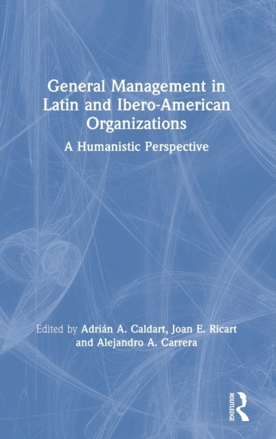 Book cover of: General Management in Latin and Ibero-American Organizations. By: Joan E. Ricart