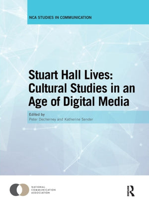 Stuart Hall Lives: Cultural Studies in an Age of Digital Media