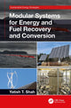 Book cover of: Modular Systems for Energy and Fuel Recovery and Conversion. By: Yatish T. Shah
