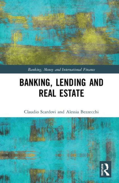Book cover of: Banking, Lending and Real Estate. By: Claudio Scardovi