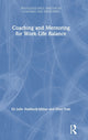 Book cover of: Coaching and Mentoring for Work-Life Balance. By: Julie Haddock-Millar