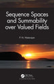 Book cover of: Sequence Spaces and Summability over Valued Fields. By: P. N. Natarajan