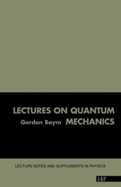 Book cover of: LECTURES ON QUANTUM MECHANICS