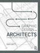 Book cover of: GRAPHIC DESIGN FOR ARCHITECTS