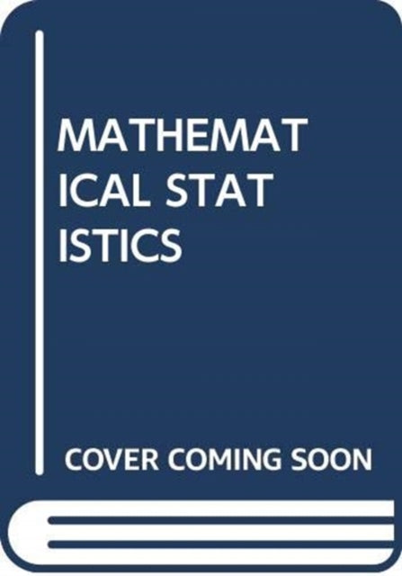 Book cover of: MATHEMATICAL STATISTICS
