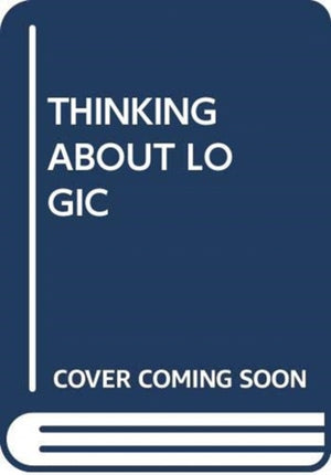 Thinking About Logic