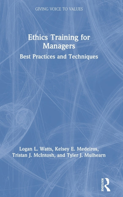 Book cover of: Ethics Training for Managers. By: Logan L. Watts
