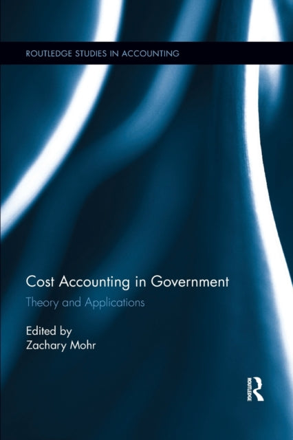 Book cover of: Cost Accounting in Government. By: Zachary Mohr