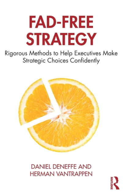 Book cover of: Fad-Free Strategy. By: Daniel Deneffe