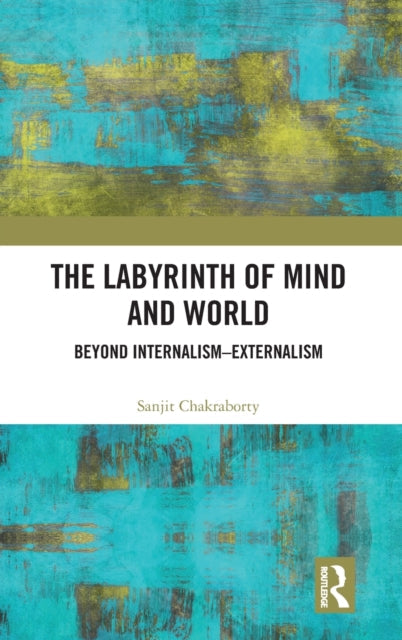 Book cover of: Labyrinth of Mind and World. By: Sanjit Chakraborty