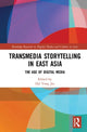 Book cover of: Transmedia Storytelling in East Asia. By: Dal Yong Jin