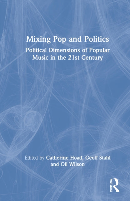 Book cover of: Mixing Pop and Politics. By: Catherine Hoad