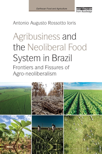 Agribusiness and the Neoliberal Food System in Brazil