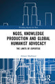 Book cover of: NGOs, Knowledge Production and Global Humanist Advocacy. By: Alistair Markland