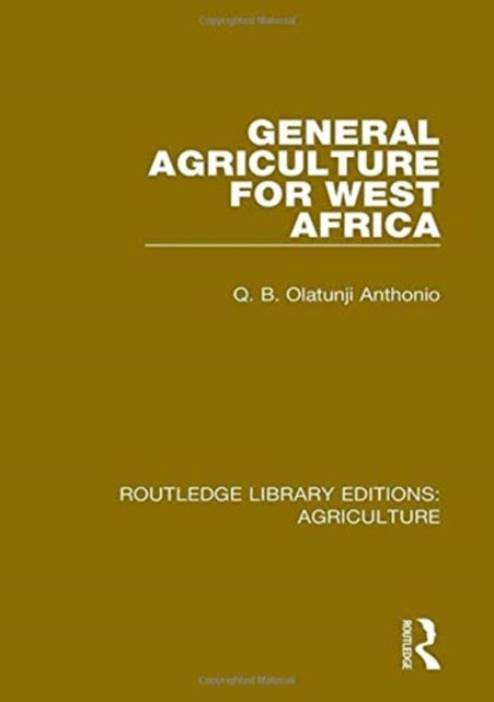 Book cover of: General Agriculture for West Africa. By: Q. B. Olatunji Anthonio