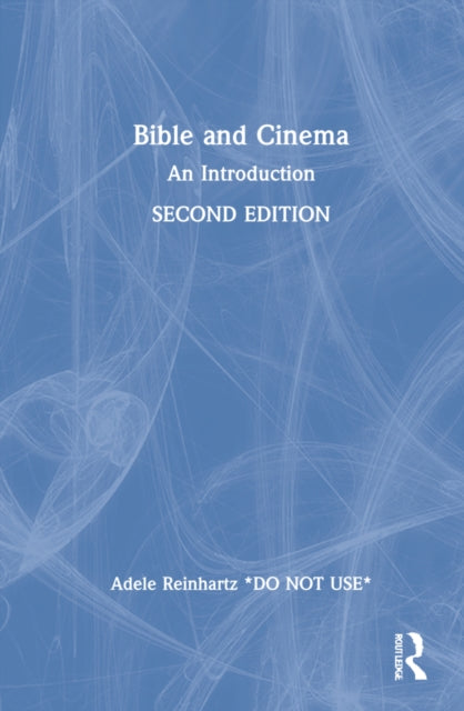 Book cover of: Bible and Cinema. By: Adele Reinhartz