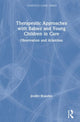 Book cover of: Therapeutic Approaches with Babies and Young Children in Care. By: Jenifer Wakelyn