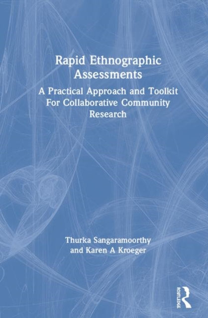 Book cover of: Rapid Ethnographic Assessments. By: Thurka Sangaramoorthy