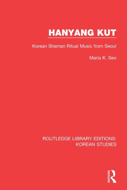 Book cover of: Hanyang Kut. By: Maria K. Seo