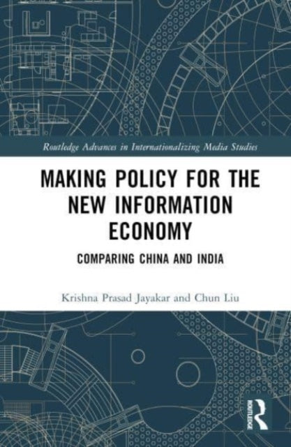 Book cover of: Making Policy for the New Information Economy. By: Krishna Prasad Jayakar