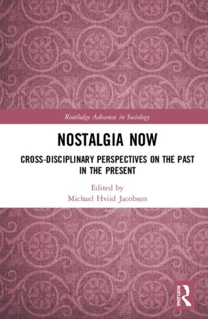 Book cover of: Nostalgia Now. By: Michael Hviid Jacobsen
