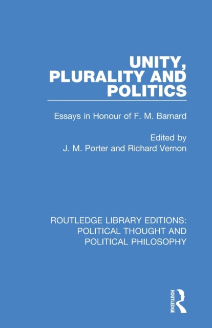 Book cover of: Unity, Plurality and Politics. By: F. M. Barnard