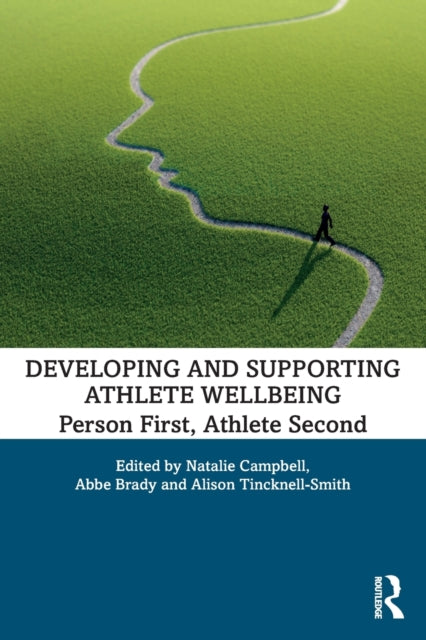 Book cover of: Developing and Supporting Athlete Wellbeing. By: Natalie Campbell