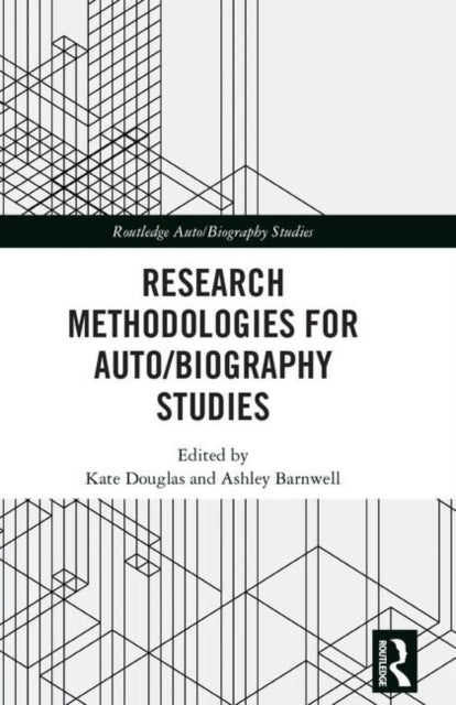 Book cover of: Research Methodologies for Auto/biography Studies. By: Kate Douglas
