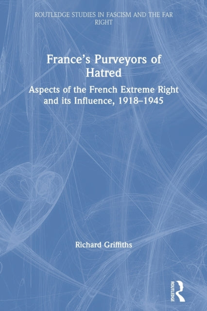 Book cover of: France’s Purveyors of Hatred. By: Richard Griffiths
