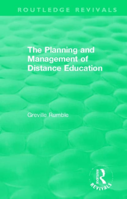 Book cover of: Planning and Management of Distance Education. By: Greville Rumble