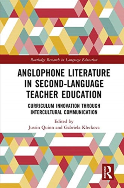 Book cover of: Anglophone Literature in Second-Language Teacher Education. By: Justin Quinn