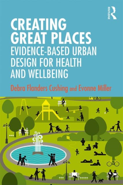 Book cover of: Creating Great Places. By: Debra Flanders Cushing