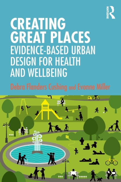 Book cover of: Creating Great Places. By: Debra Flanders Cushing