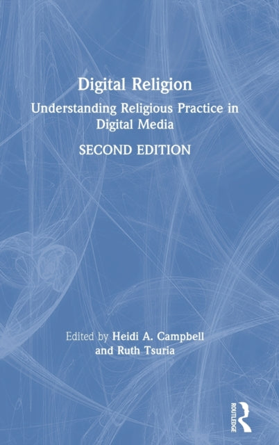 Book cover of: Digital Religion. By: Heidi A. Campbell