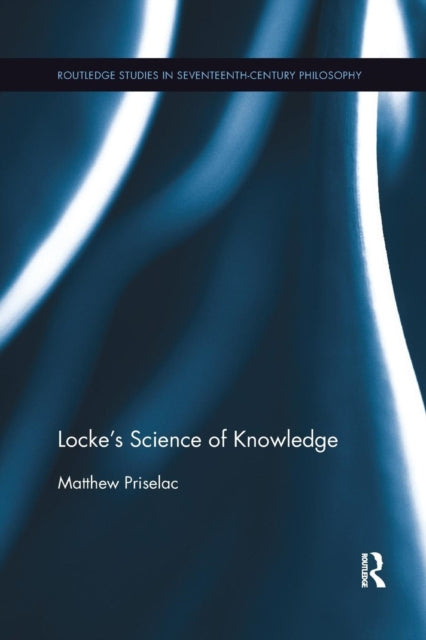 Book cover of: Locke's Science of Knowledge. By: Matt Priselac