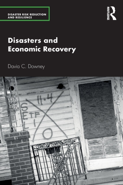 Book cover of: Disasters and Economic Recovery. By: Davia C. Downey