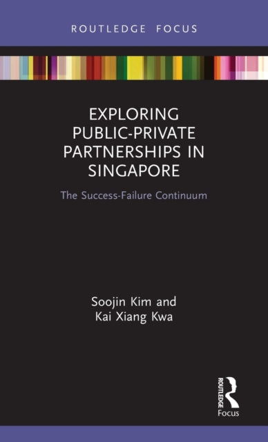 Book cover of: Exploring Public-Private Partnerships in Singapore. By: Soojin Kim