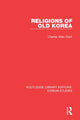 Book cover of: Religions of Old Korea. By: Charles Allen Clark