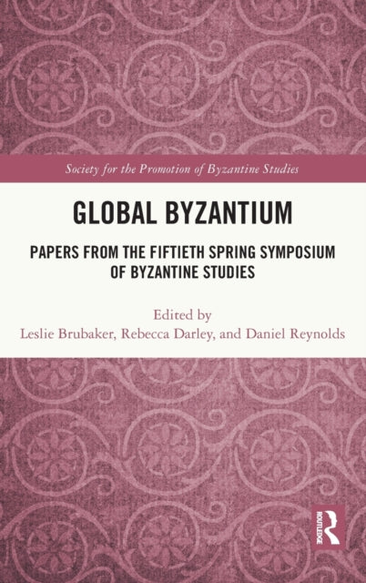 Book cover of: Global Byzantium. By: Leslie Brubaker