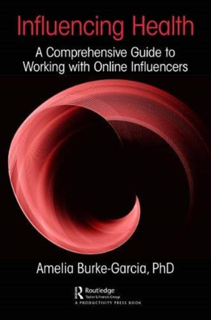 Book cover of: Influencing Health. By: Amelia Burke-Garcia