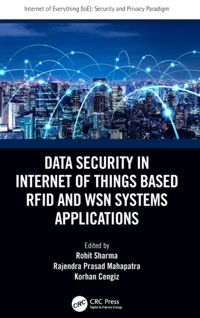 Book cover of: Data Security in Internet of Things Based RFID and WSN Systems Applications. By: Rohit Sharma