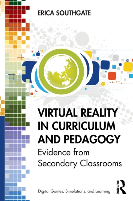 Book cover of: Virtual Reality in Curriculum and Pedagogy. By: Erica Southgate