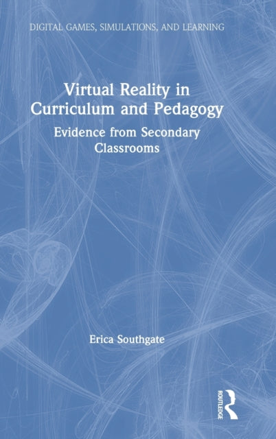Book cover of: Virtual Reality in Curriculum and Pedagogy. By: Erica Southgate