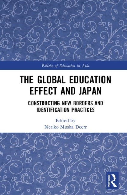 Book cover of: Global Education Effect and Japan. By: Neriko Musha Doerr