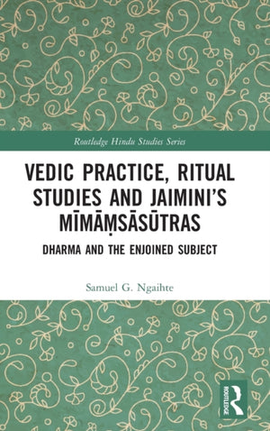 Vedic Practice, Ritual Studies and Jaimini’s Mimamsasutras