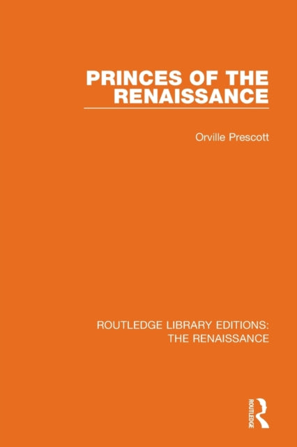 Book cover of: Princes of the Renaissance. By: Orville Prescott