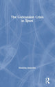 Book cover of: Concussion Crisis in Sport. By: Dominic Malcolm